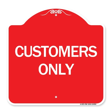 Signmission Designer Series Sign-Customers Only, Red & White Aluminum Sign, 18" x 18", RW-1818-24494 A-DES-RW-1818-24494